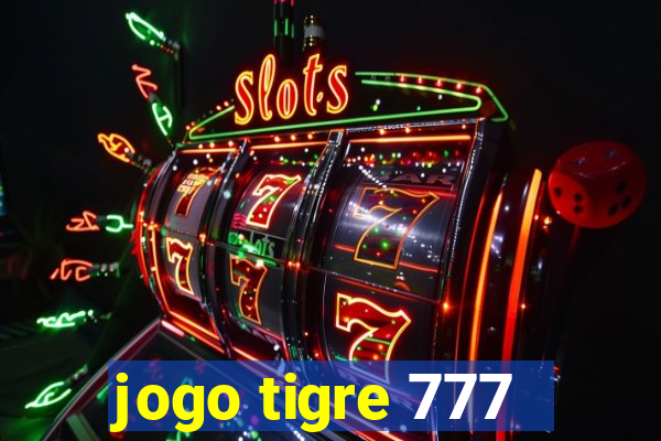 jogo tigre 777 - Cemstoretec